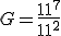 G=\frac{11^7}{11^2}
